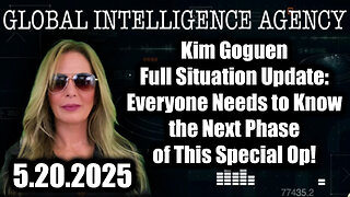 Kim Goguen Full Situation Update 5.20.25: Everyone Needs to Know the Next Phase of This Special Op!