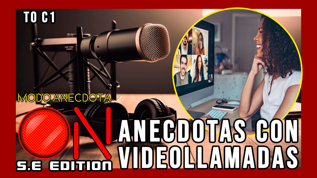 Modo Anécdota ON S.E. T0 C1: Anécdotas que no creerás que ocurrieron en videollamadas