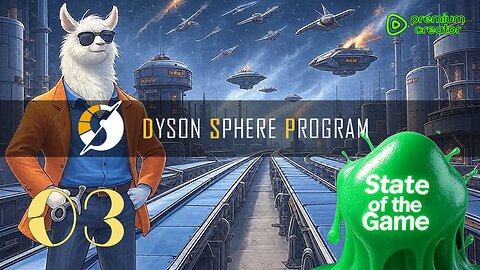 Dyson Sphere Program - State of the Game [Ep 03]