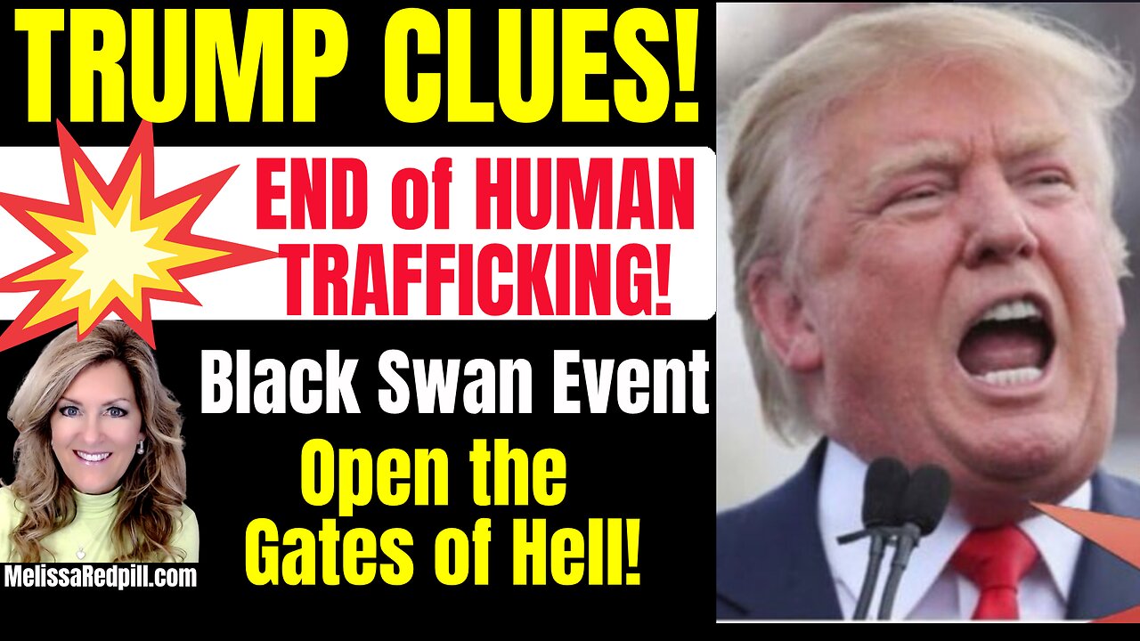 Trump - End of Trafficking! Black Swan, GATES of Hell, Sat 10:30 AM 7-25-26
