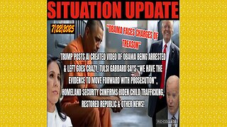 SITUATION UPDATE 7/22/25 - Trump Posts Ai Created Video Of Obama Being Arrested & Left Goes Crazy