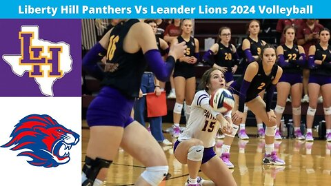 Liberty Hill Vs Leander 2024 Volleyball Varsity
