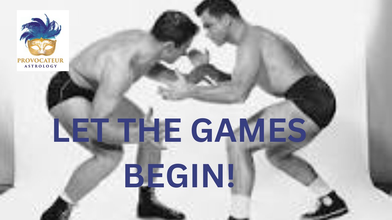 LET THE GAMES BEGIN! PROVOCATEUR ASTROLOGY