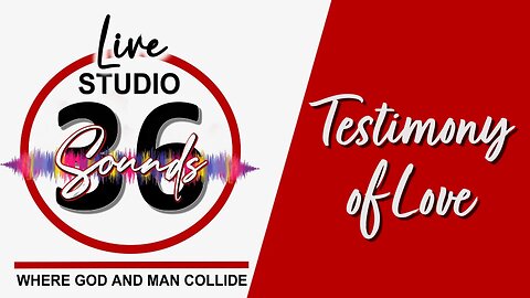 Testimony of Love - 4/21/24