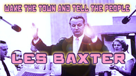 Les Baxter - Wake The Town And Tell The People - Karaoke