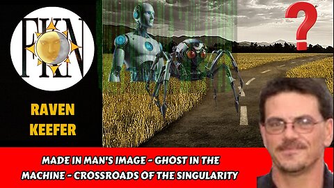 Made in Man's Image - Ghost in The Machine - Crossroads of the Singularity | Raven Keefer