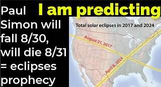 I am predicting: Paul Simon will fall Aug 30, will die Aug 31 = eclipses prophecy (pt 6)