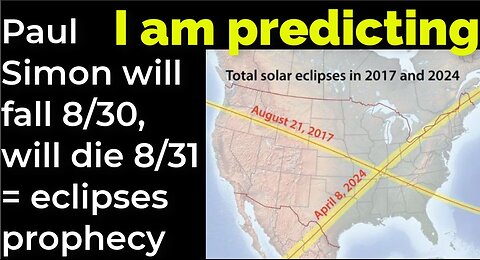 I am predicting: Paul Simon will fall Aug 30, will die Aug 31 = eclipses prophecy (pt 6)