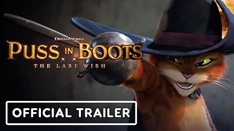 Puss in Boots - The Last Wish - Official Trailer (2022) Antonio Banderas, S