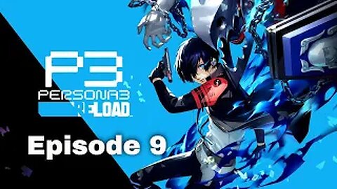 Persona 3 Reload Episode 9 Second full moon operation