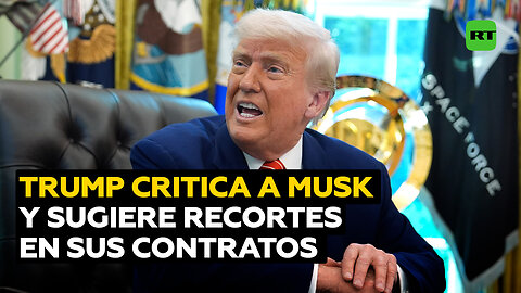 Trump dice que Musk se volvió "loco" y sugiere recortar contratos gubernamentales de sus empresas