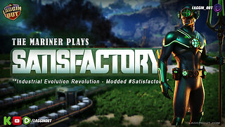 Industrial Evolution Revolution - Modded #Satisfactory"