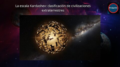 la teoría de kardashep de civilizaciónes extraterrestres