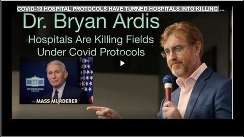 "Dr. Bryan Ardis Claims COVID-19 Hospital Protocols Transform Hospitals into Killing Fields"