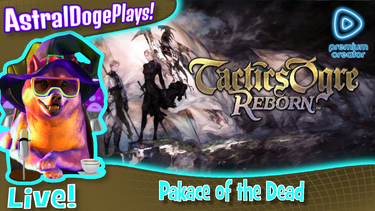 Tactics Ogre Reborn ~LIVE!~ Palace of the Dead