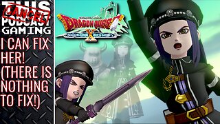 DRAGON QUEST X ONLINE VERSION 4: I Can Fix Her! (She Doesn't Need To Be Fixed)! - Also RPG Grinds!