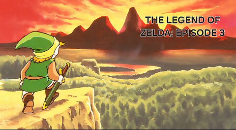 LEGEND OF ZELDA: EPISODE 3