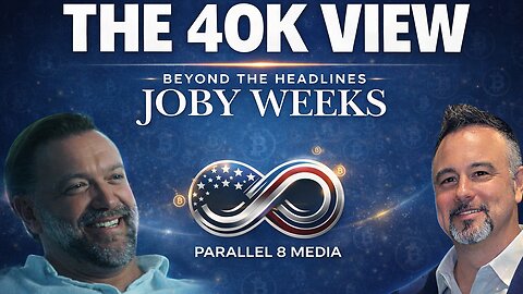 Free Joby Weeks - The 40K View - Episode #50