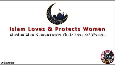 Islam Loves and Protects Women (Muslim Men Care)