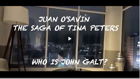 JUAN O'SAVIN- THE SAGA OF TINA PETERS. WHO IS John Galt?