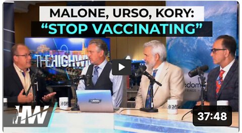 "Understanding Malone, Urso, Kory's Stance on 'Stop Vaccinating': A Comprehensive Review"