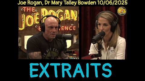 ---EXTRAITS--- 🌼 Joe Rogan, Dr Mary Talley Bowden 10/06/2025