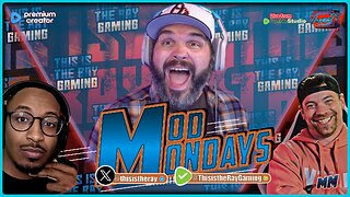 🔵 Mod Mondays Ep 67 | This is the Ray Gaming on Rumble | A Community Story