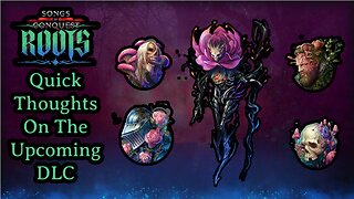 My Thoughts On The Upcoming Roots DLC For Songs Of Conquest