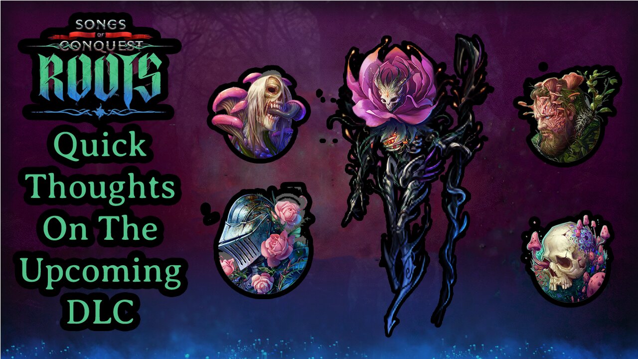 My Thoughts On The Upcoming Roots DLC For Songs Of Conquest