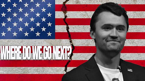 America Can Go One of Two Ways Following Charlie Kirk's Assassination