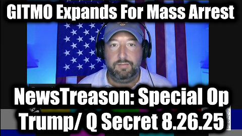 GITMO Expands For Mass Arrests. 8-26-25-AT-12PM-CST-00G-EST #TRUTH