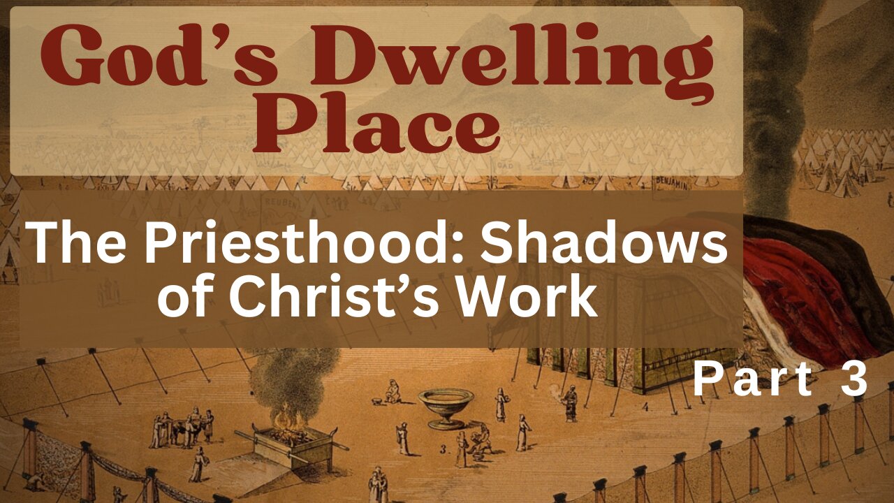 The Priesthood – Shadows of Christ’s Work