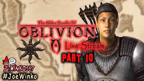 Elder Scrolls IV Oblivion Live Stream Part 10 (Jun 18th 2018) - Joe Winko