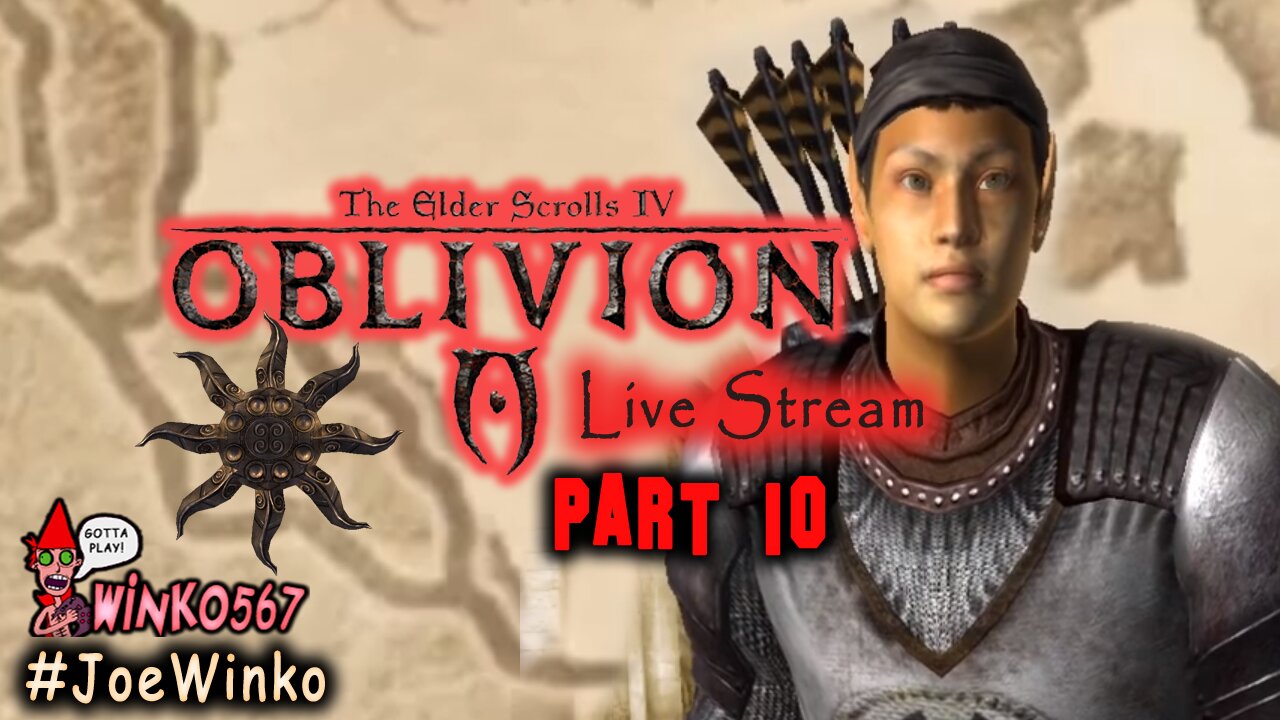 Elder Scrolls IV Oblivion Live Stream Part 10 (Jun 18th 2018) - Joe Winko