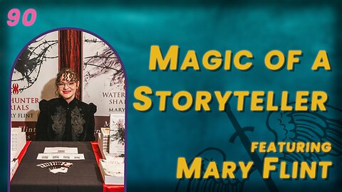 VIDEO 90. Saving a Life with the Magic of Storytelling with Mary Flint