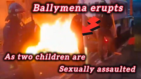 🚨 Ballymena ERUPTS as two children are sexually assaulted by alleged foreign men 😬