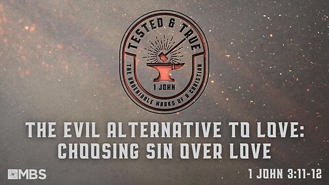 The Evil Alternative to Love: Choosing Sin Over Love | Men's Bible Study | Pastor Kellen Allen