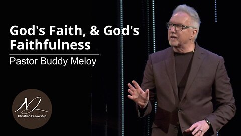 God's Faith, & God's Faithfulness - Pastor Buddy Meloy