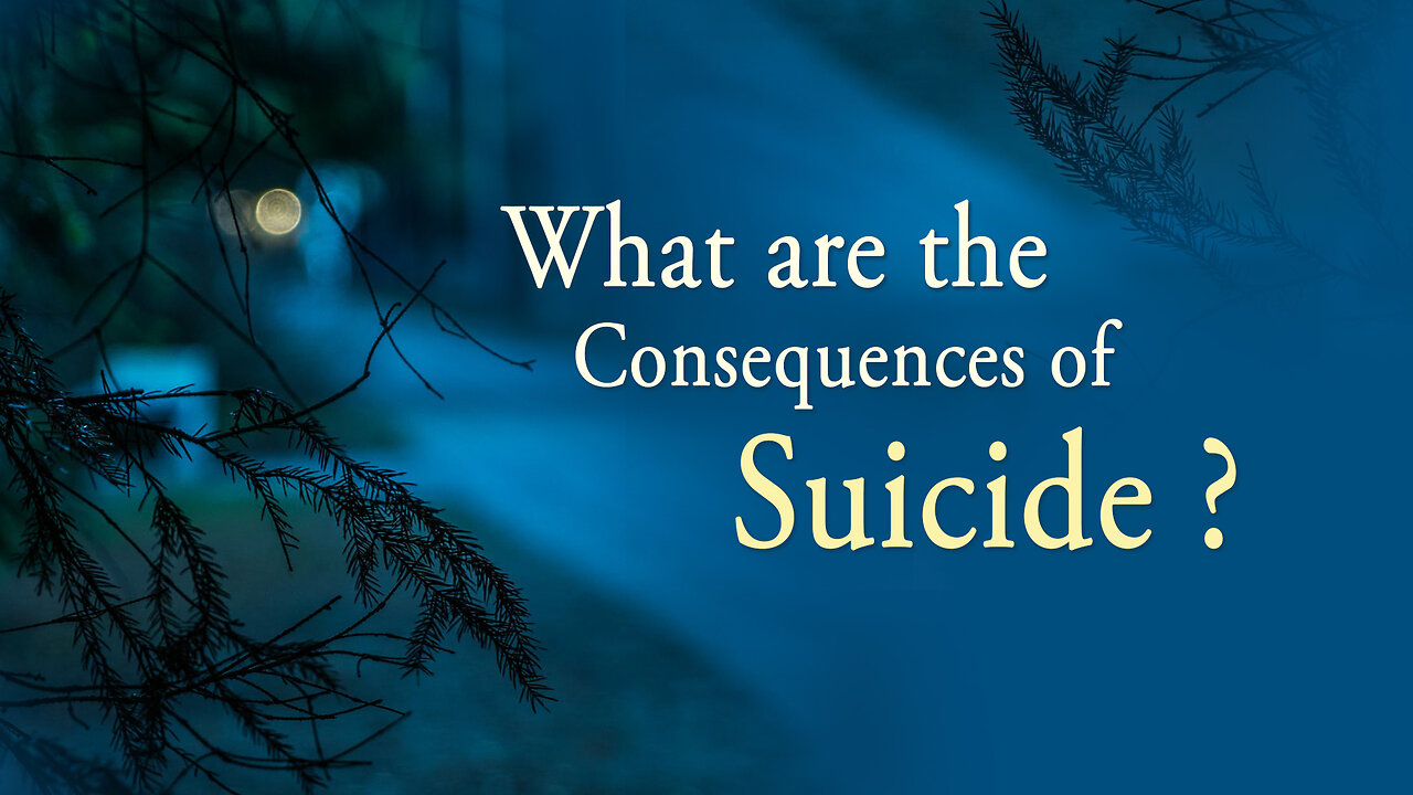 What are the Consequences of Suicide?
