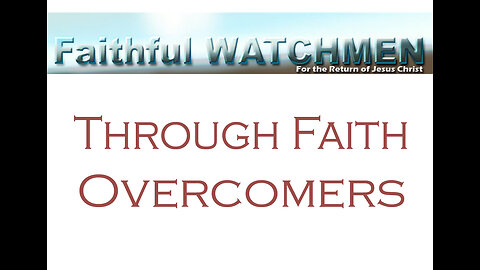 Faithful Watchmen We are the Overcomers, Strong in Faith and with Deep Trust in God