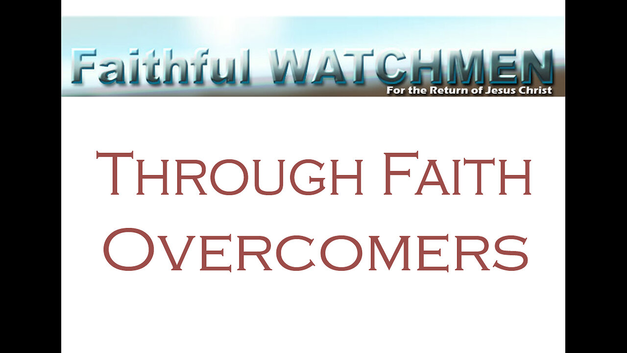 Faithful Watchmen We are the Overcomers, Strong in Faith and with Deep Trust in God