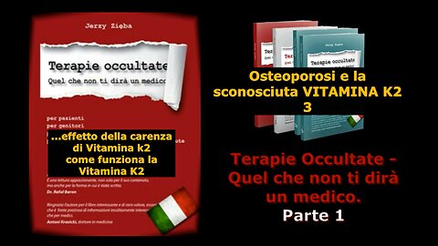 Terapie occultate Libro 1 puntata 25 Osteoporosi e la sconosciuta vitamina K2 - 3