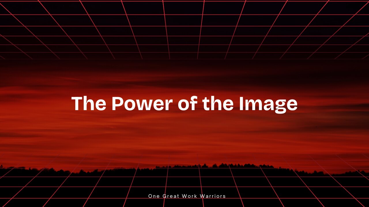 The Power Of The Image - One Great Work Warriors