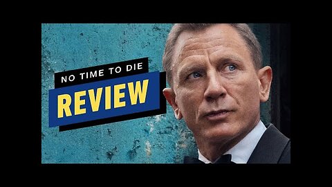 No Time to Die Review