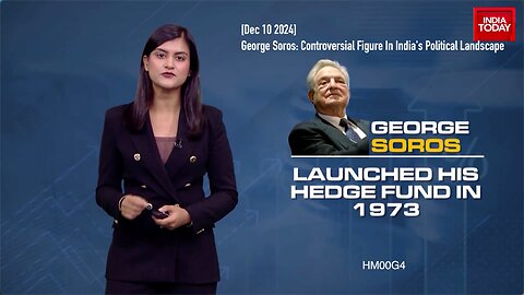 [Dec 10 2024] George Soros: Controversial Figure In India's Political Landscape [India Today]