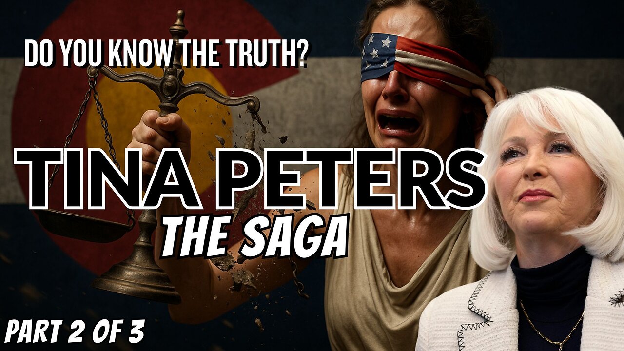 TINA PETERS - THE SAGA - PART 2 OF 3 - EP.487