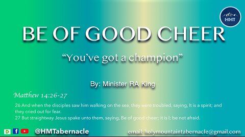 BE OF GOOD CHEER