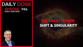 The Great Power Shift & Singularity | Ep. 946 The Daily Dose
