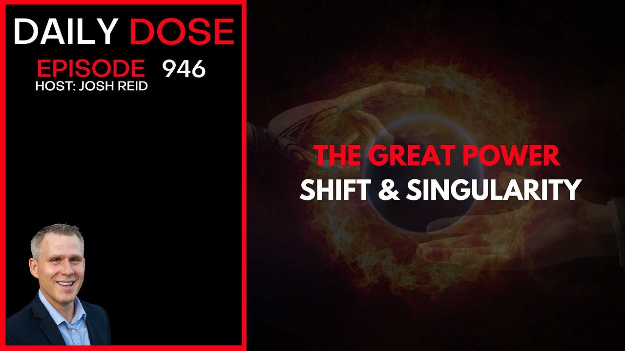 The Great Power Shift & Singularity | Ep. 946 The Daily Dose