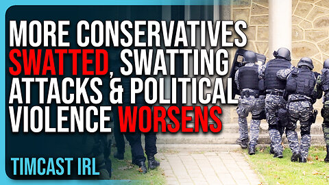 MORE Conservatives SWATTED, Mass Swatting Attacks & Political Violence WORSENS